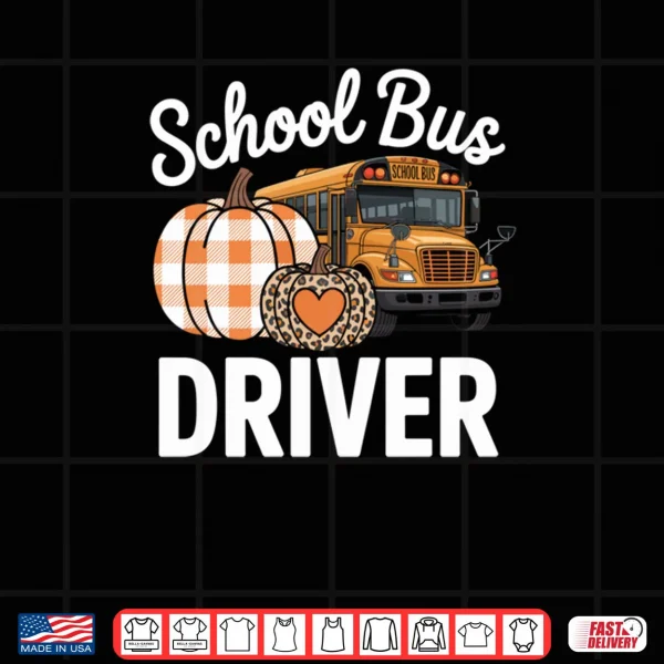 Fall School Bus Driver Thanksgiving Autumn Shirt 3 Design Fall School Bus Driver Thanksgiving Autumn Shirt
