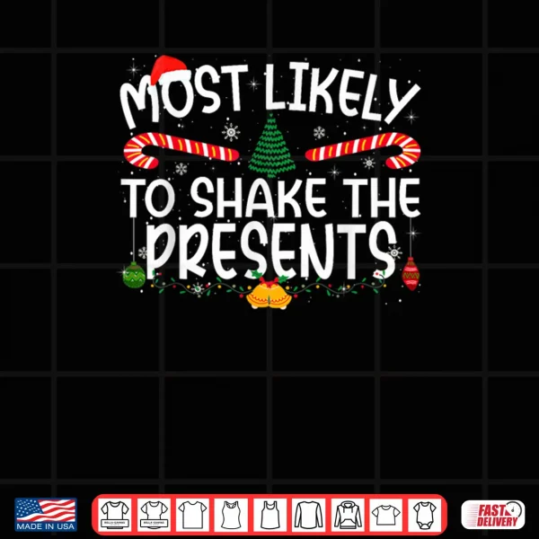 Design Family Matching Xmas Most Likely To Shake The Presents Shirt