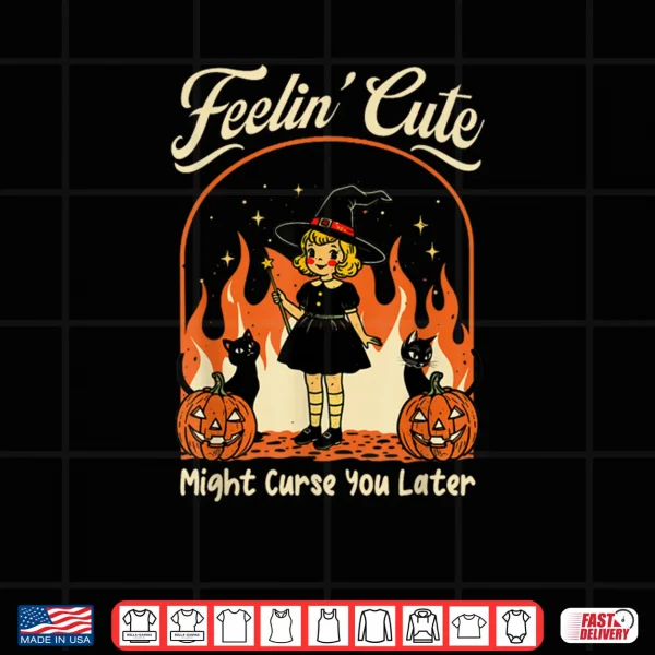 Design Feelings Cute Might Curse You Later Halloween Black Cat Shirt