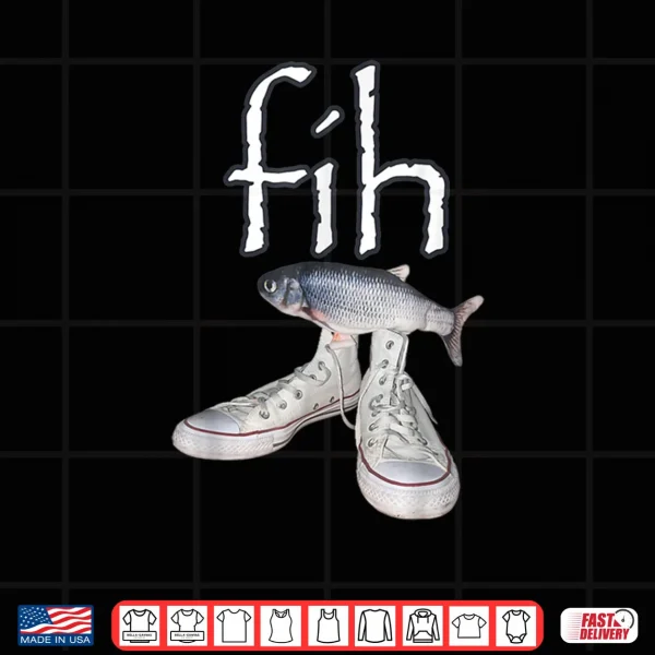 Fih Shoes Fish Funny Misspelled Fish Meme Fih Calling Humor Shirt 3 Design Fih Shoes Fish Funny Misspelled Fish Meme Fih Calling Humor Shirt