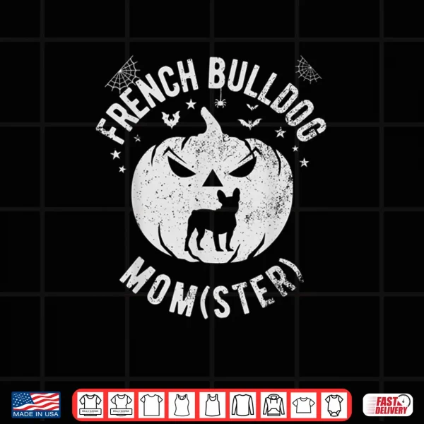 French Bulldog MOMster Halloween Shirt 3 Design French Bulldog MOMster Halloween Shirt