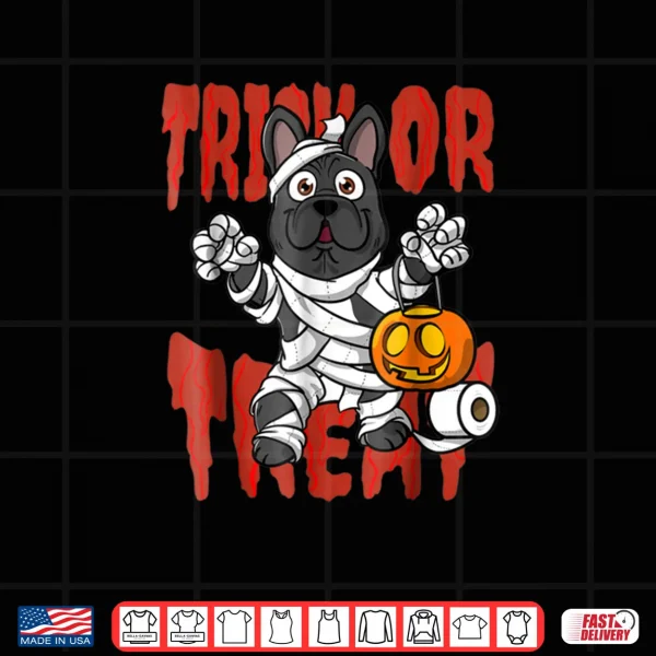 Design French Bulldog Mummy Trick Or Treat Halloween Shirt