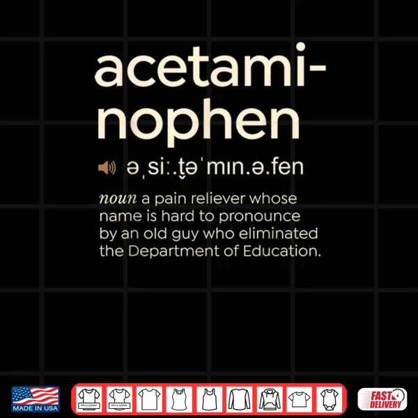 Design Funny Acetaminophen Pronunciation Shirt