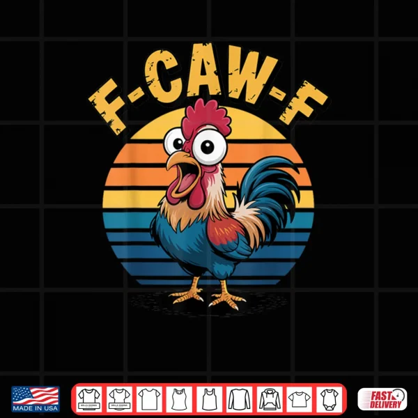 Design Funny F Awk F Chicken F Caw F Rooster Pun Retro Shirt