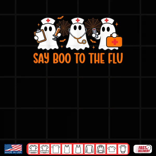 Design Funny Nurse Ghost Halloween Vaccine Say Boo to The Flu Shirt