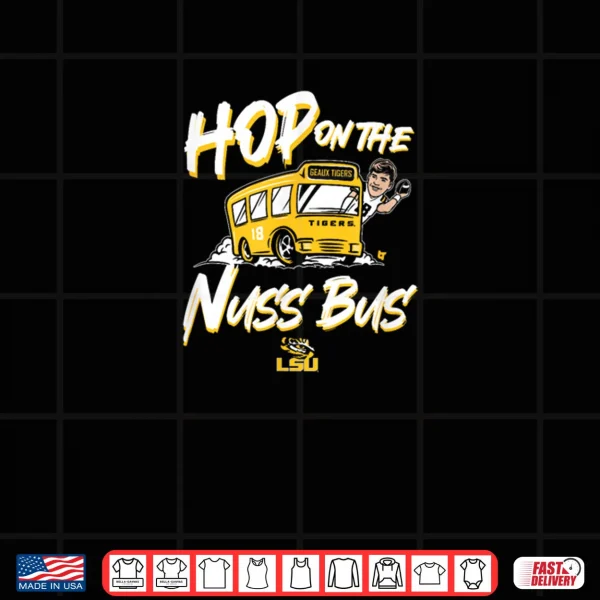 Design Garrett Nussmeier Hop on The Nuss Bus LSU Football Nil Shirt