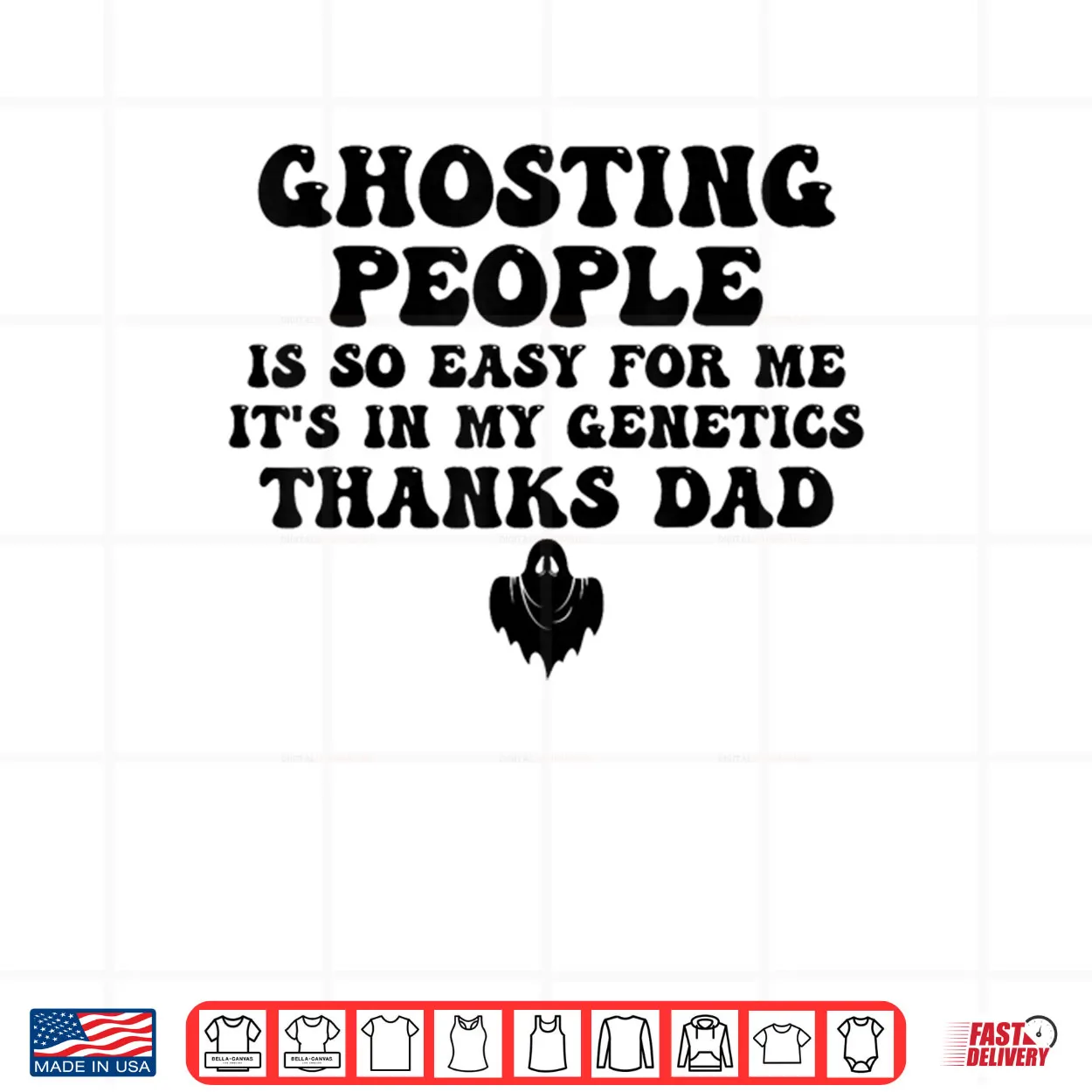 Ghosting People Is So Easy For Me It’s In My Genetics Thanks Shirt Ghosting People Is So Easy For Me It’s In My Genetics Thanks Shirt