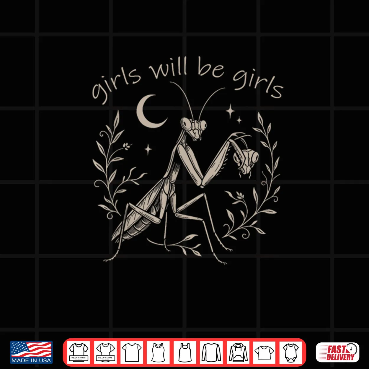 Girl Will Be Girls Praying Mantis Funny Feminist Shirt Girl Will Be Girls Praying Mantis Funny Feminist Shirt