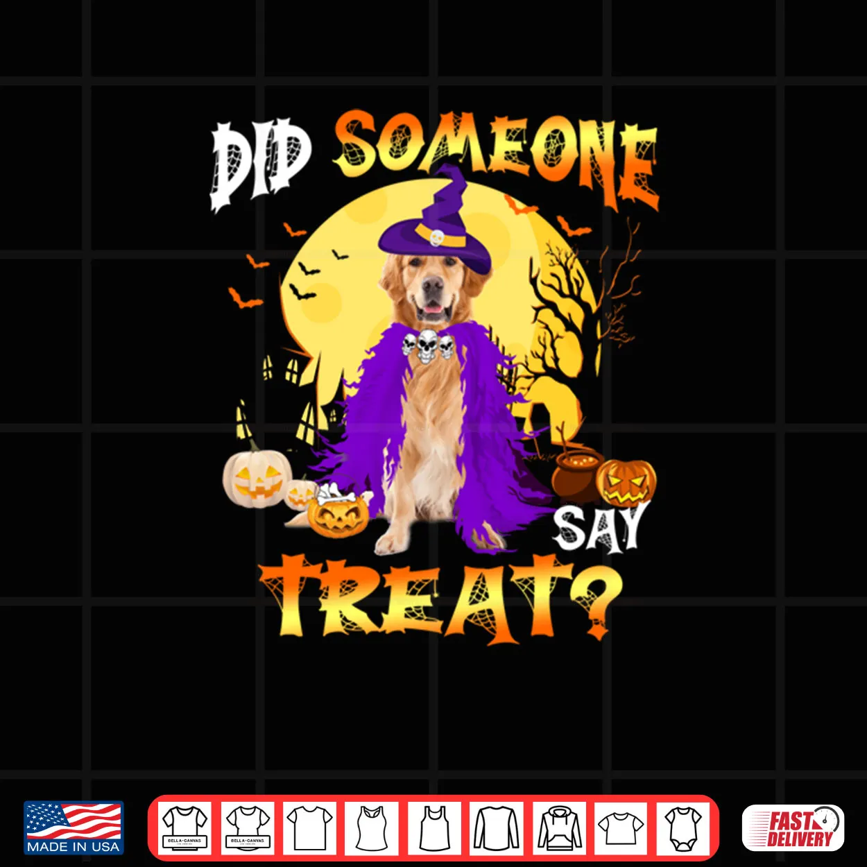 Golden Retriever Dog Halloween Did Someone Say Treat Shirt Golden Retriever Dog Halloween Did Someone Say Treat Shirt