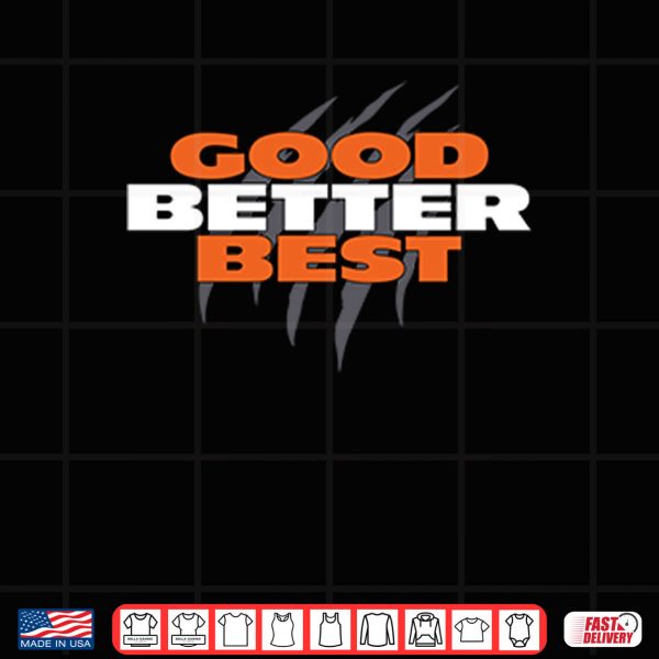 Design Good Better Best Chicago Bears Shirt