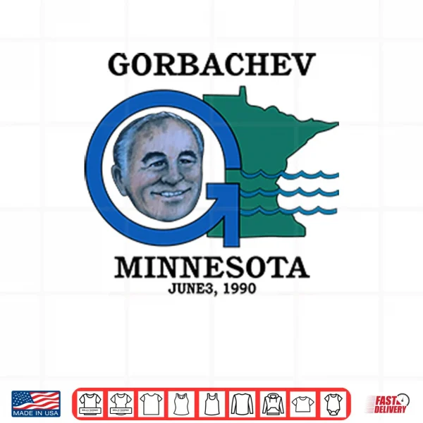 Gorbachev Minnesota June 3 1990 Shirt 3 Design Gorbachev Minnesota June 3 1990 Shirt
