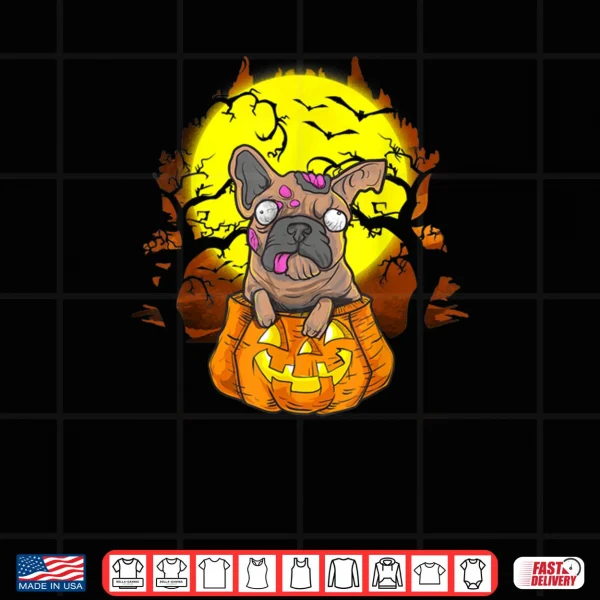 Halloween French Bulldog Zombie Jack O Lantern Dog Top Shirt 3 Design Halloween French Bulldog Zombie Jack O Lantern Dog Top Shirt