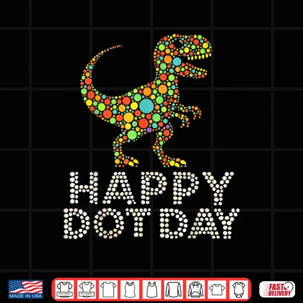 Happy Dot Day Polka Dot T Rex Shirt 3 Design Happy Dot Day Polka Dot T Rex Shirt