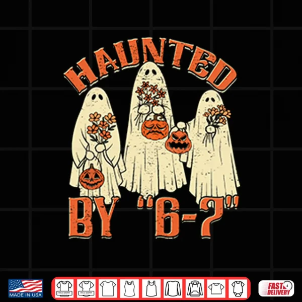 Design Haunted By 6 7 Meme Halloween Shirt