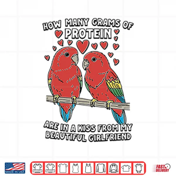 Design How Many Grams Of Protein Are In A Kiss From My Beautiful Girlfriend Tee Shirt