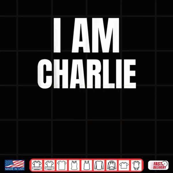Design I Am Charlie Charlie Tribute Shirt