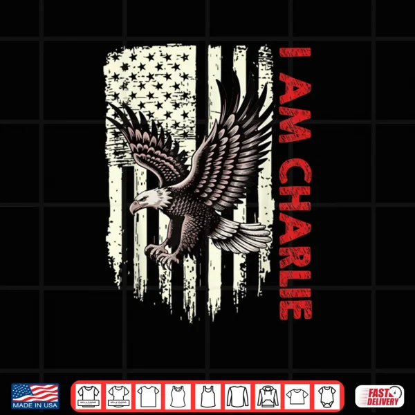 Design I Am Charlie Name Personalized Eagle American Flag Freedom Shirt