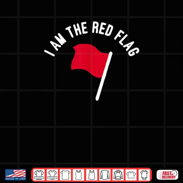 Design I Am The Red Flag Funny Christmas Shirt