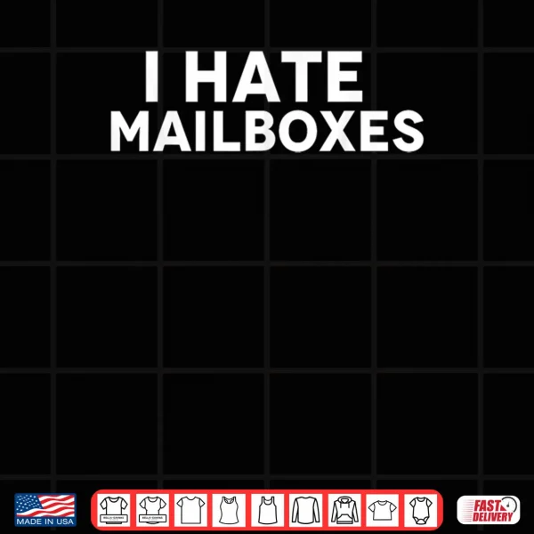 Design I Hate Mailboxes Shirt