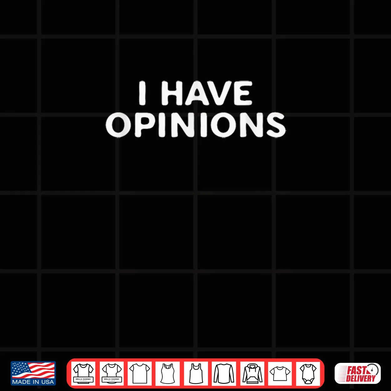 I Have Opinions Bold Funny Statement Shirt I Have Opinions Bold Funny Statement Shirt