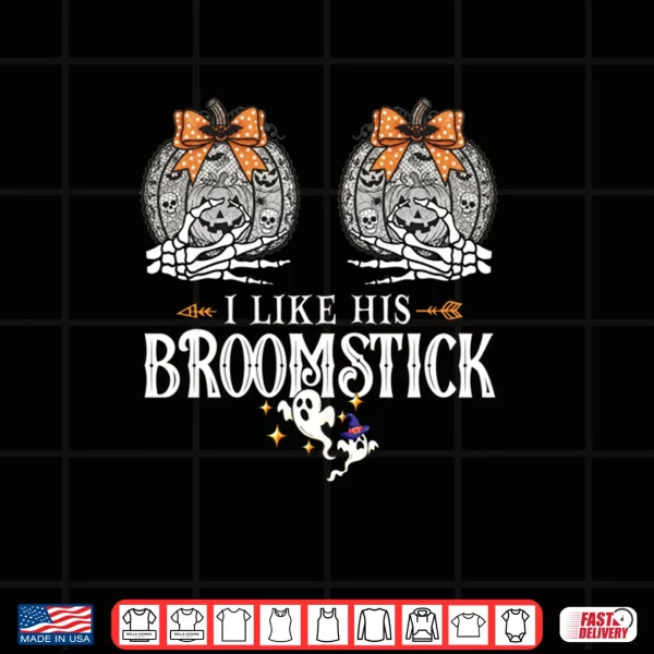 I Like His Broomstick He Likes My Pumpkins Couples Halloween Shirt 3 Design I Like His Broomstick He Likes My Pumpkins Couples Halloween Shirt