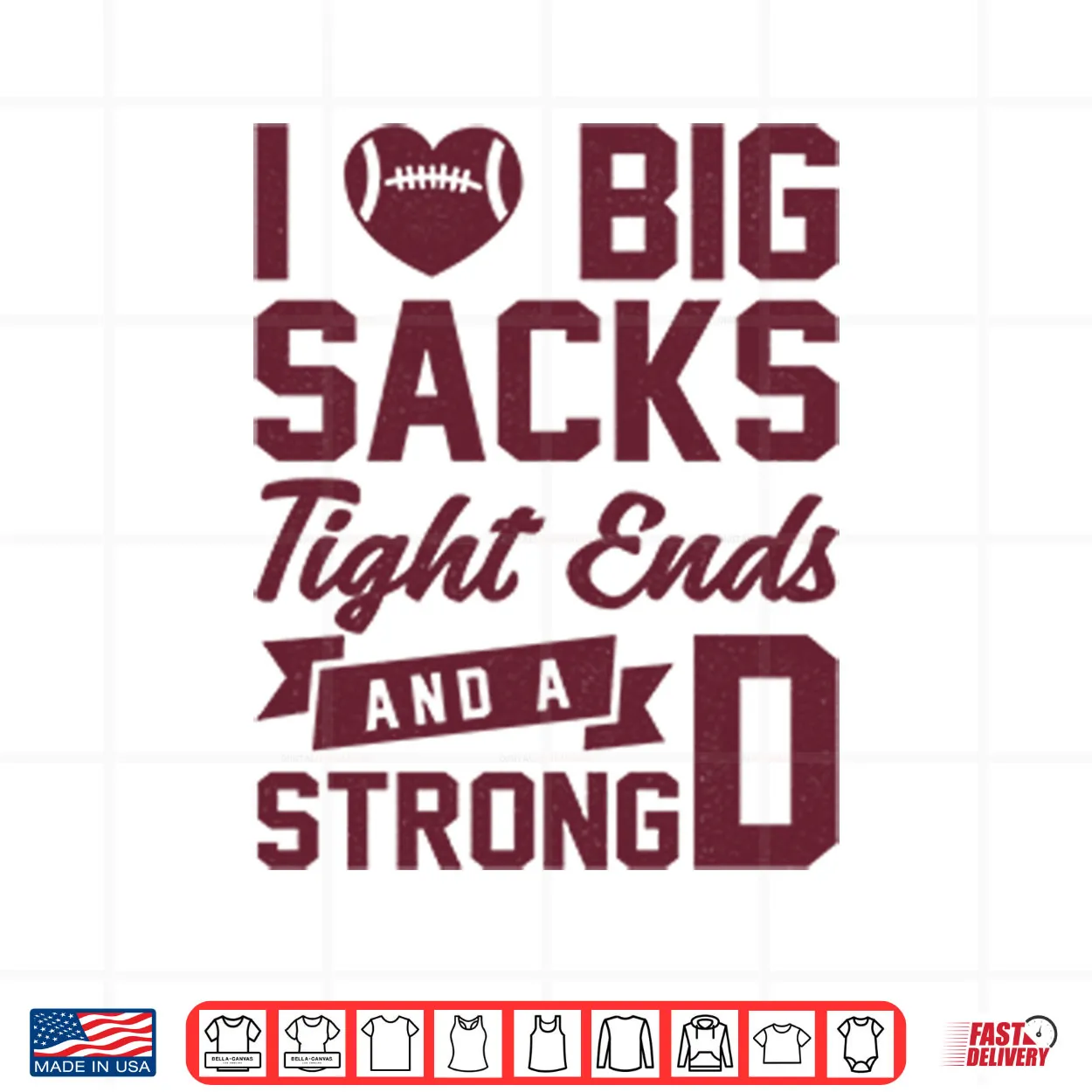 I Love Big Sacks Tight Ends And A Strong D Shirt I Love Big Sacks Tight Ends And A Strong D Shirt