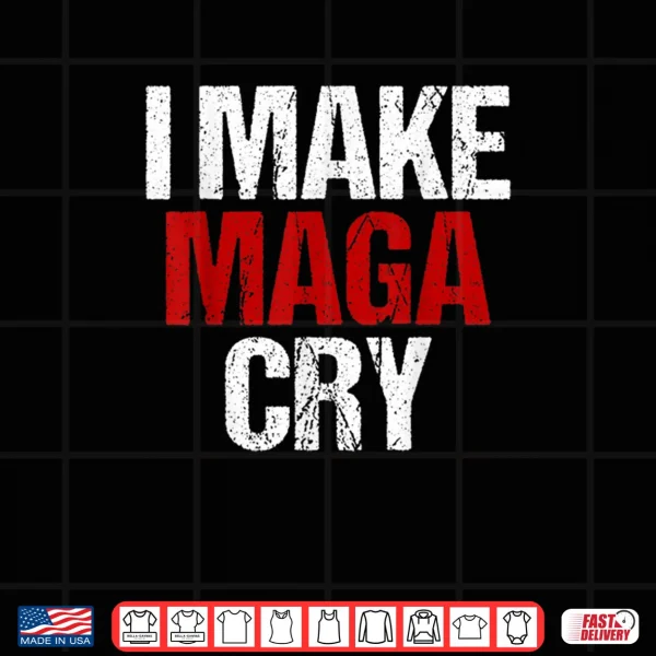 Design I Make MAGA Cry Shirt