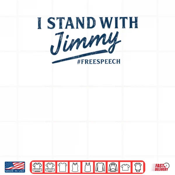I Stand with Jimmy Shirt 3 Design I Stand with Jimmy Shirt