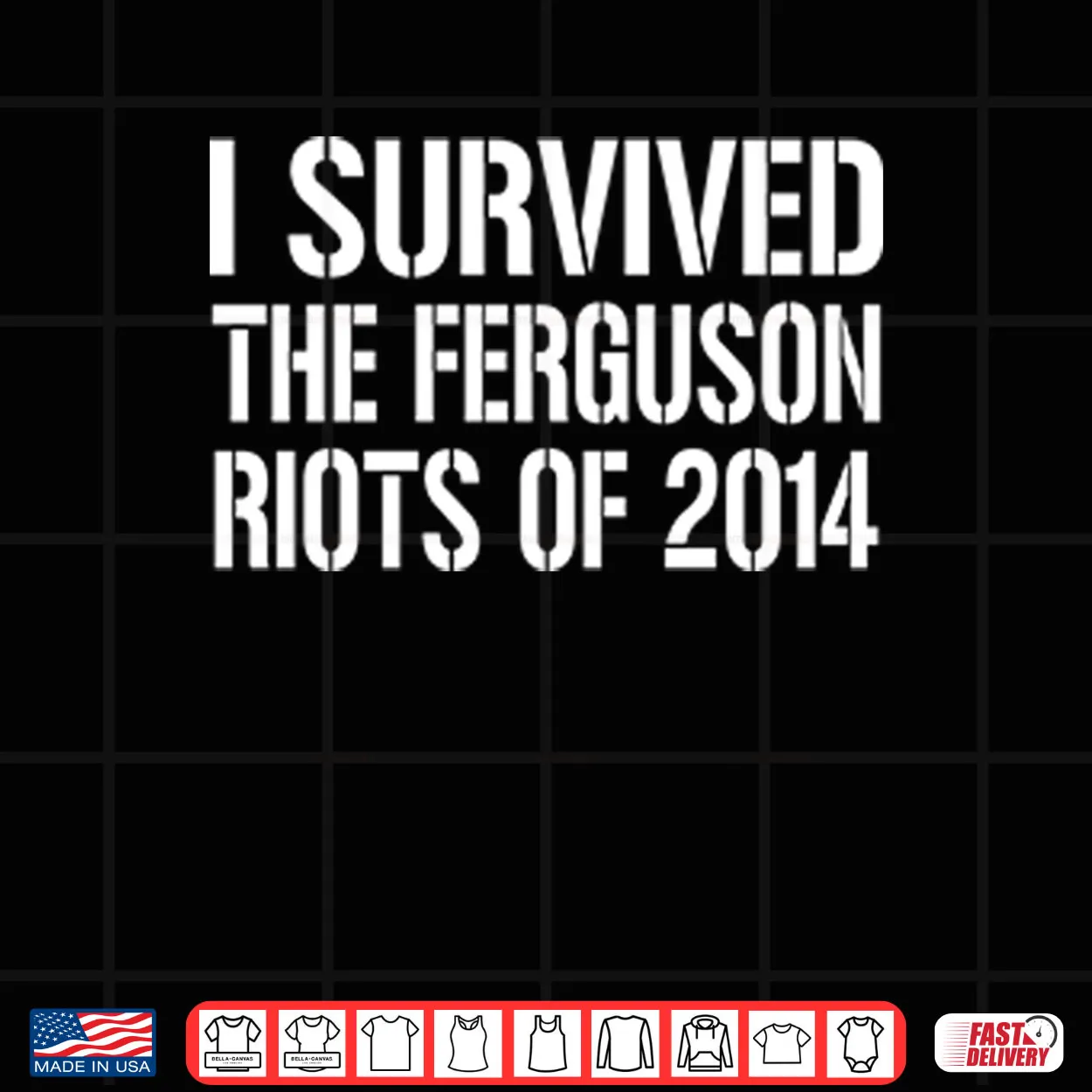 I Survived The Ferguson Riots Of 2014 Shirt I Survived The Ferguson Riots Of 2014 Shirt