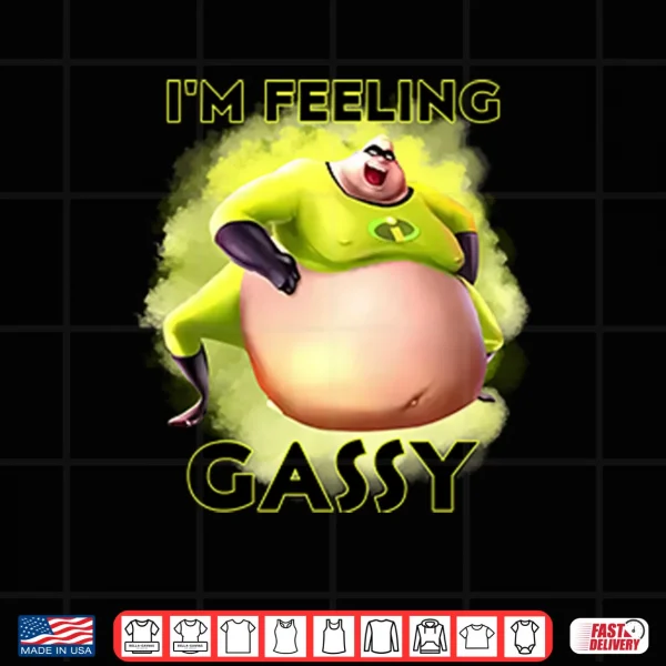 Design Im Feeling Gassy Shirt