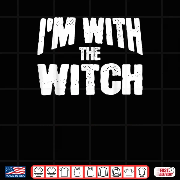 Design Im with The Witch Funny Matching Halloween Shirt