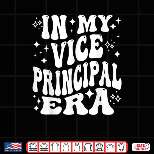 Design In My Vice Principal Era School Admin Assistant Headmaster Shirt