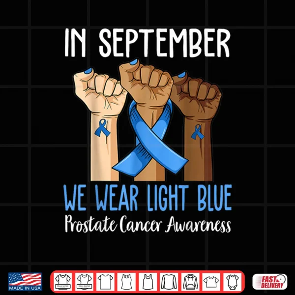 Design In September We Wear Light Blue Prostate Cancer Awareness Shirt
