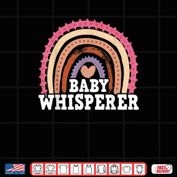 Design Infant Teacher Student Baby Whisperer Shirt