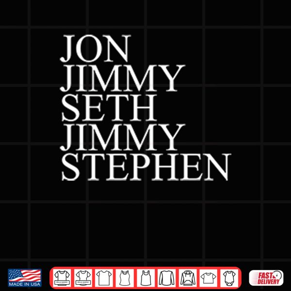 Jon Jimmy Seth Jimmy Stephen Shirt 3 Design Jon Jimmy Seth Jimmy Stephen Shirt