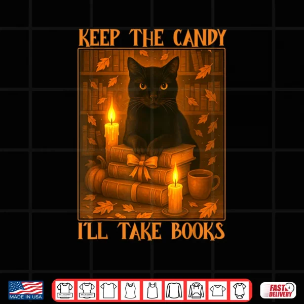 Design Keep The Candy Ill Take Books Black Cat Halloween Reading Shirt