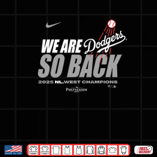Design LA Dodgers We Are So Back 2025 NL West Champions Shirt