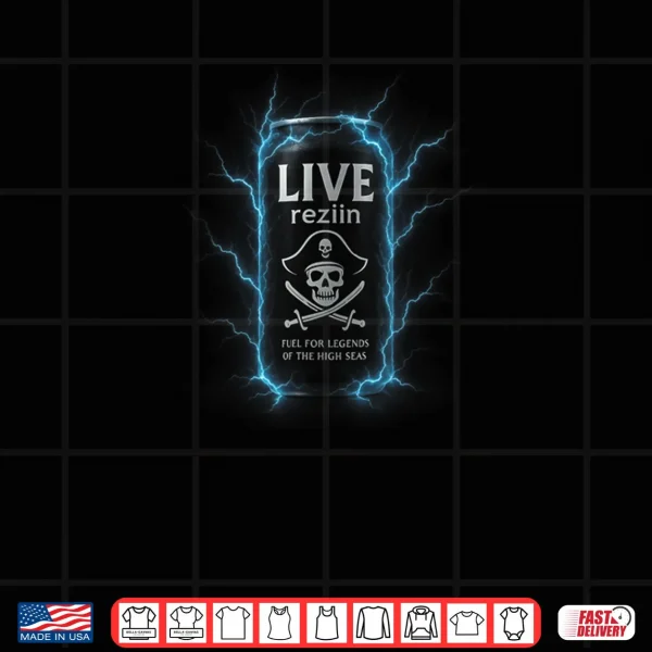 Design LIVEreziin Fuel for Legend of The High Seas Shirt