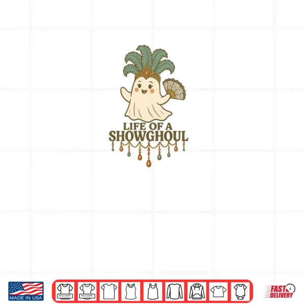 Design Life of a Showghoul Cute Halloween Ghost Showgirl Fan Shirt