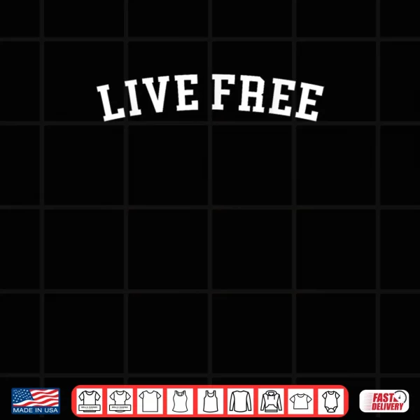 Design Live Free Shirt