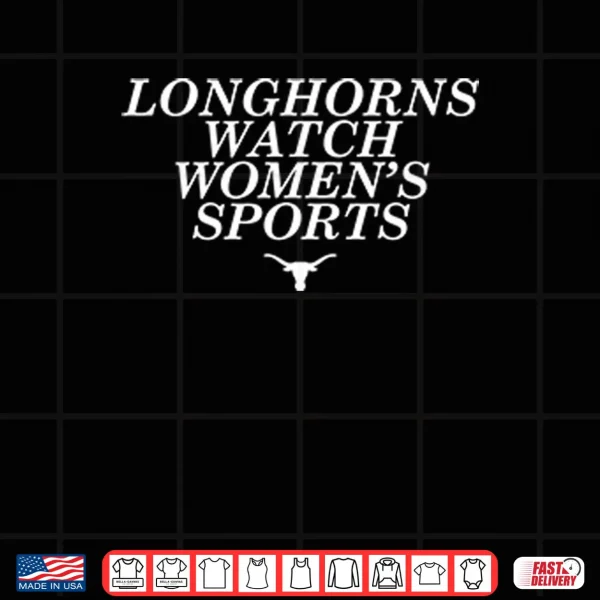 Longhorns Watch Women’s Sports Shirt 3 Design Longhorns Watch Womens Sports Shirt