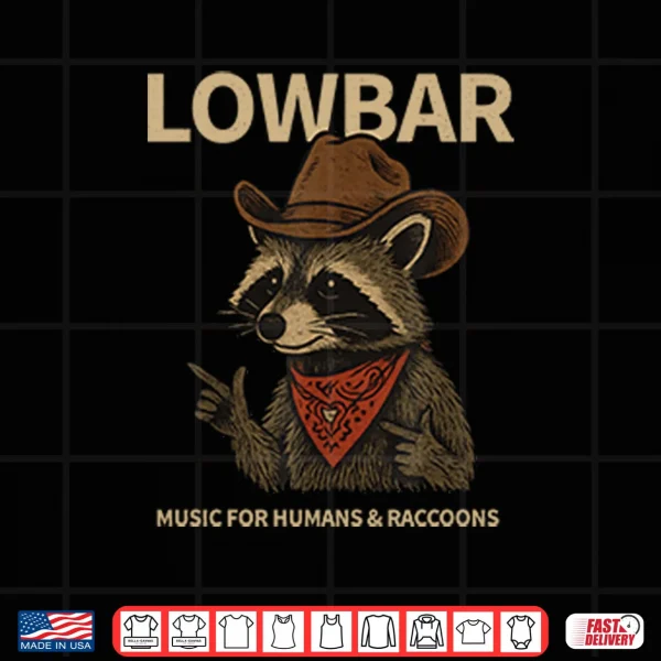 Design Lowbar Music For Humans And Raccoons Shirt