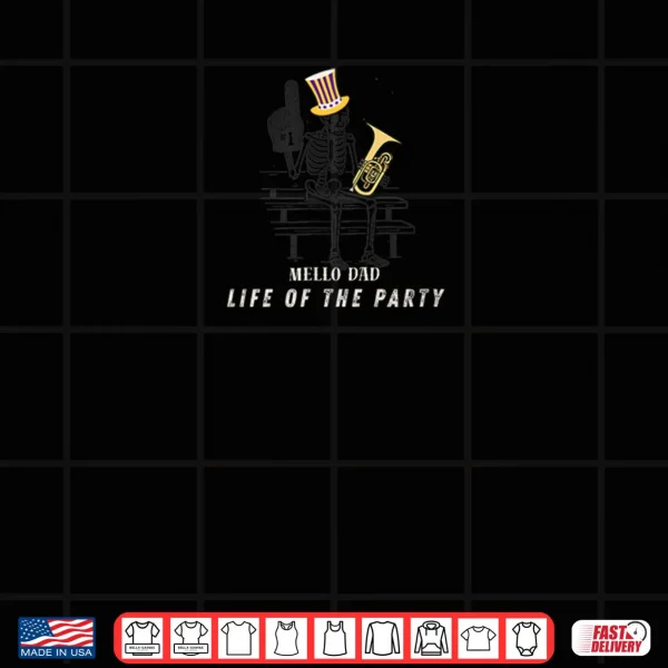 Mello Dad Life of The Party Shirt 3 Design Mello Dad Life of The Party Shirt