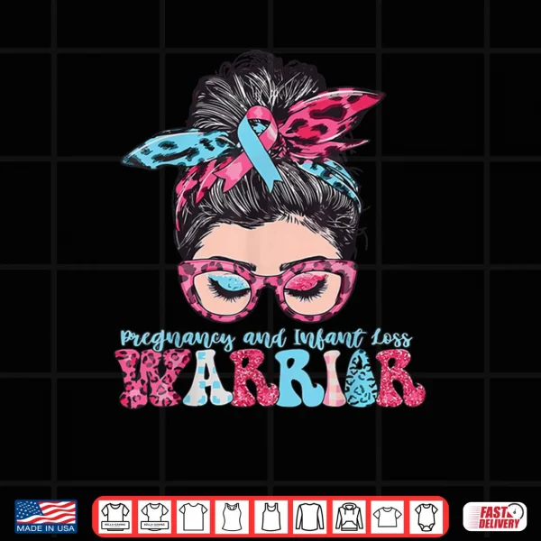 Design Messy Bun Pregnancy and Infant Loss Awareness Shirt