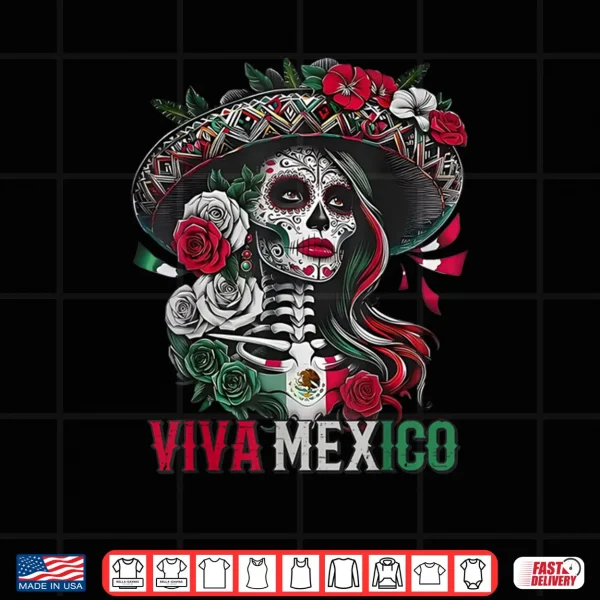 Design Mexican Independence Day Sugar Skull Viva Mexico Shirt