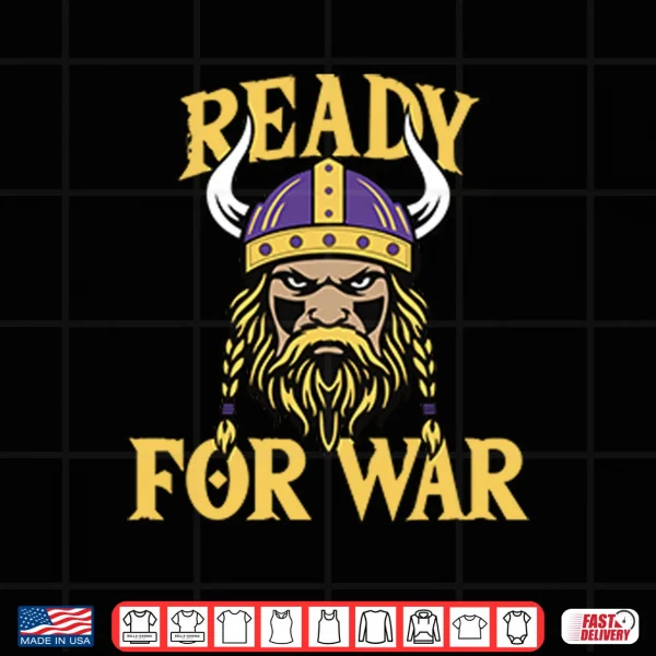 Minnesota Vikings Ready For War Shirt 3 Design Minnesota Vikings Ready For War Shirt