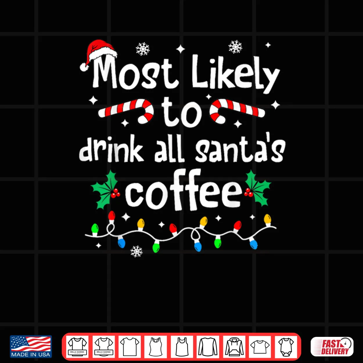 Most Likely to Drink All Santa’s Coffee Christmas Matching Shirt Most Likely to Drink All Santa’s Coffee Christmas Matching Shirt