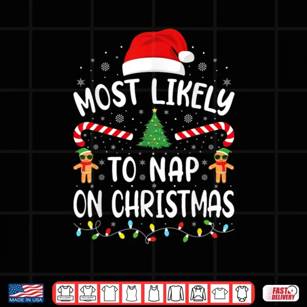 Design Most Likely to Nap On Christmas Family Matching Xmas Tree Shirt