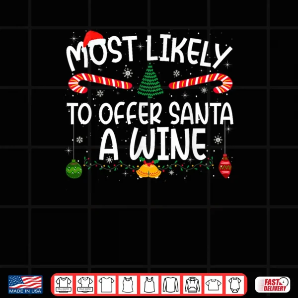 Design Most Likely to Offer Santa A Wine Family Matching Xmas Shirt