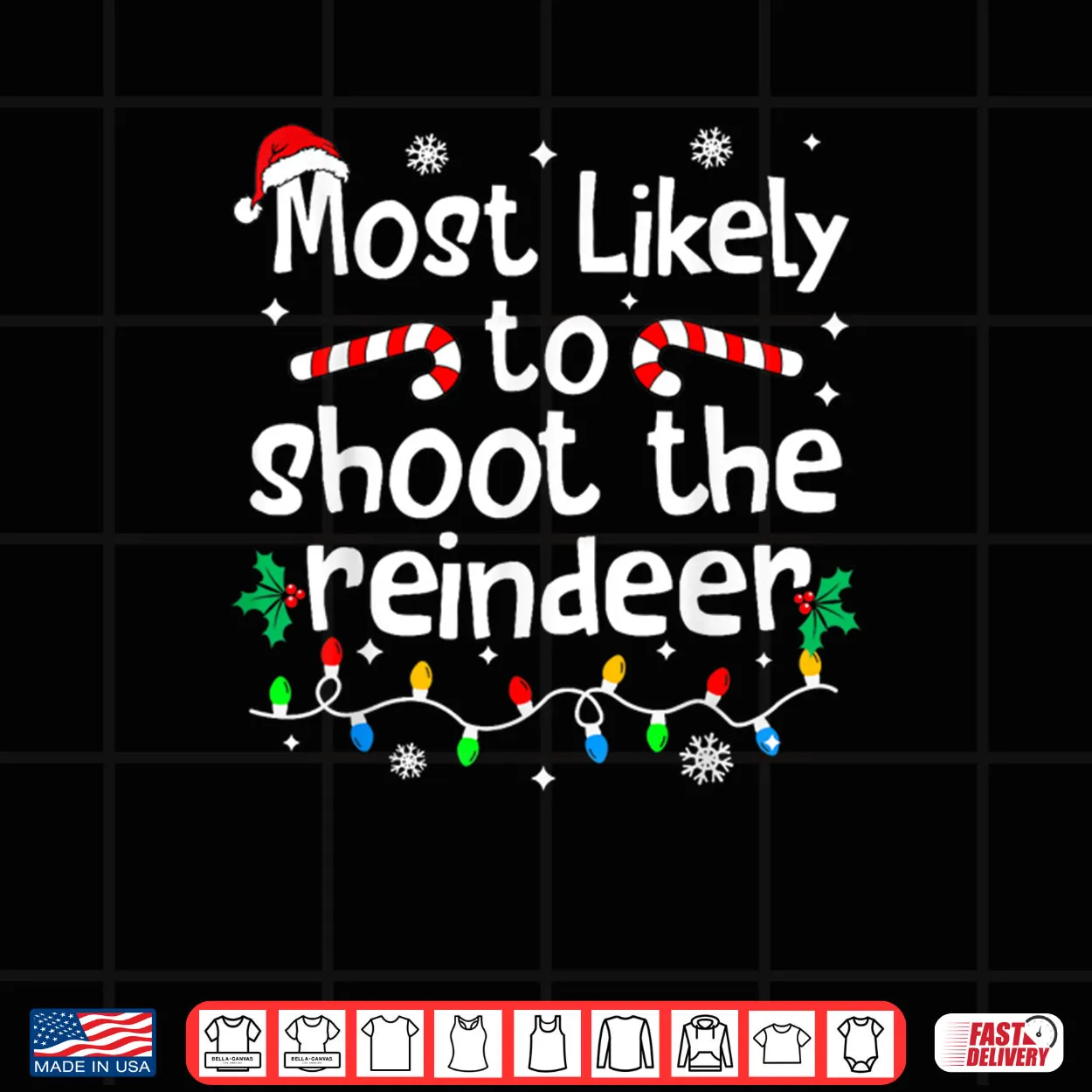 Most Likely to Shoot The Reindeer Christmas Matching Family Shirt Most Likely to Shoot The Reindeer Christmas Matching Family Shirt